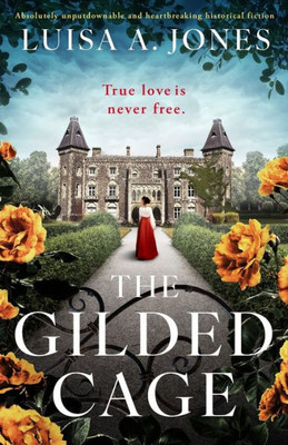 The Gilded Cage: Absolutely Unputdownable And Heartbreaking Historical Fiction