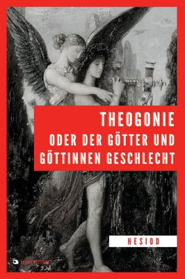 Theogonie Oder Der Götter Und Göttinnen Geschlecht: Großdruck (German Edition)