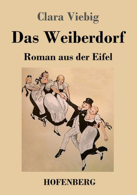 Das Weiberdorf: Roman Aus Der Eifel (German Edition)