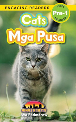 Cats: Bilingual (English/Filipino) (Ingles/Filipino) Mga Pusa - Animals In The City (Engaging Readers, Level Pre-1) (Filipino Edition)
