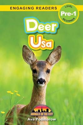 Deer: Bilingual (English/Filipino) (Ingles/Filipino) Usa - Animals In The City (Engaging Readers, Level Pre-1) (Filipino Edition)