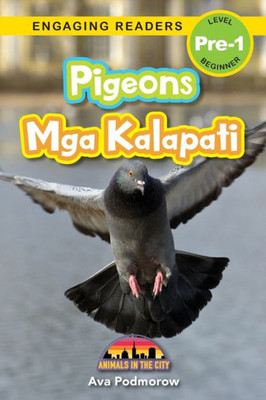 Pigeons: Bilingual (English/Filipino) (Ingles/Filipino) Mga Kalapati - Animals In The City (Engaging Readers, Level Pre-1) (Filipino Edition)
