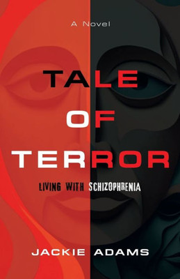 Tale Of Terror: Living With Schizophrenia
