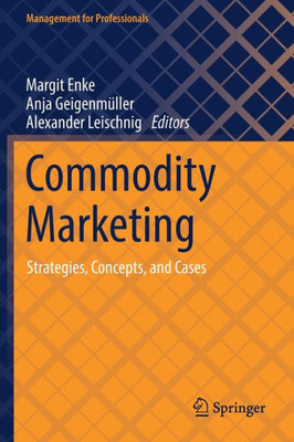 Commodity Marketing: Strategies, Concepts, And Cases (Management For Professionals)