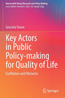 Key Actors In Public Policy-Making For Quality Of Life: Facilitators And Obstacles (Human Well-Being Research And Policy Making)