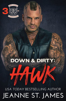 Down & Dirty: Hawk (Dirty Angels Mc Series)