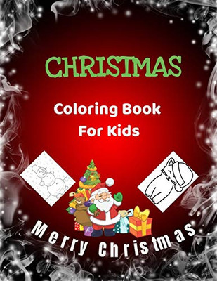 Christmas Coloring Book: Coloring Book For Kids: Merry Christmas