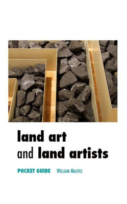Land Art And Land Artists: Pocket Guide (Sculptors)