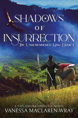 Shadows Of Insurrection (The Unremembered King)