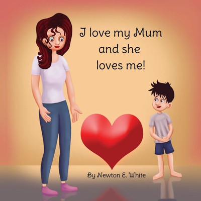 I Love My Mum And She Loves Me (Boy)