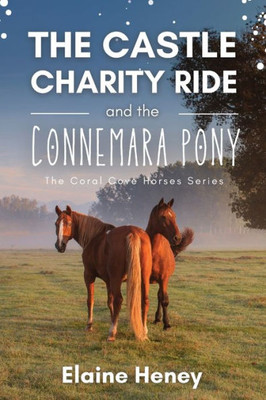 The Castle Charity Ride And The Connemara Pony - The Coral Cove Horses Series (Coral Cove Horse Adventures For Girls And Boys)