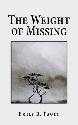 The Weight Of Missing