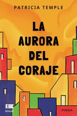 La Aurora Del Coraje (Spanish Edition)