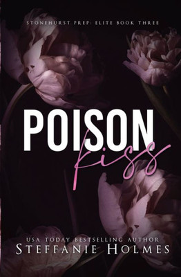 Poison Kiss: A Dark High School Bully Romance (Stonehurst Prep Elite)