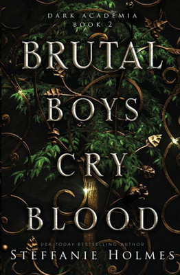 Brutal Boys Cry Blood: A Dark College Romance (Dark Academia)