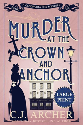 Murder At The Crown And Anchor: Large Print (Cleopatra Fox Mysteries)