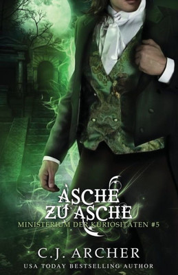 Asche Zu Asche: Eine Ministerium Der Kuriositäten Novelle (German Edition)