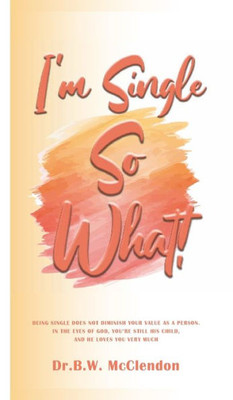 I'M Single, So What!