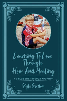 Learning To Love Through Hope And Healing