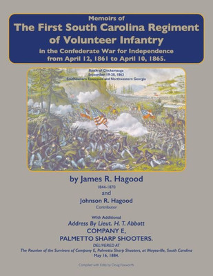 Colonel James R. Hagood's Memoirs Of The First South Carolina Regiment Of Volunteer Infantry: In The Confederate War For Independence