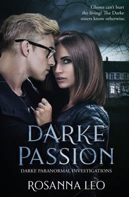 Darke Passion (Darke Paranormal Investigations)