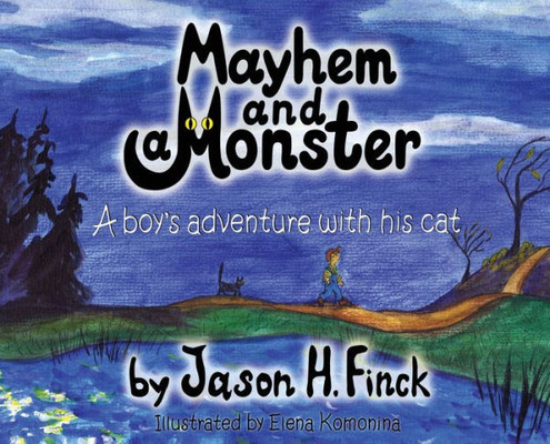 Mayhem And A Monster: A Boys Adventure With His Cat