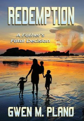 Redemption: A Father's Fatal Decision