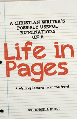 A Christian Writer's Possibly Useful Ruminations On A Life In Pages