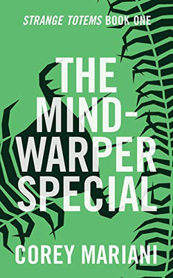 The Mind-Warper Special (Strange Totems)