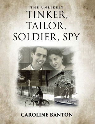 The Unlikely Tinker Tailor: Soldier Spy