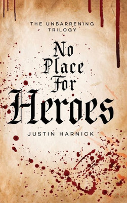 No Place For Heroes: (The Unbarrening Trilogy, 1)