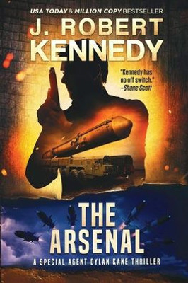 The Arsenal (Special Agent Dylan Kane Thrillers)