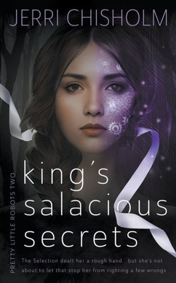King's Salacious Secrets: A Ya Fantasy Romance Series (Pretty Little Robots)