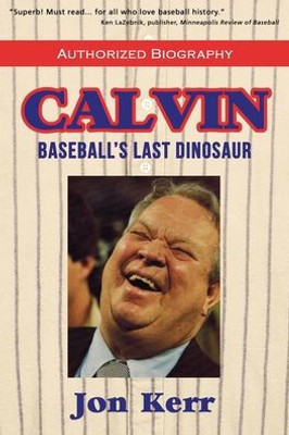 Calvin: Baseball's Last Dinosaur