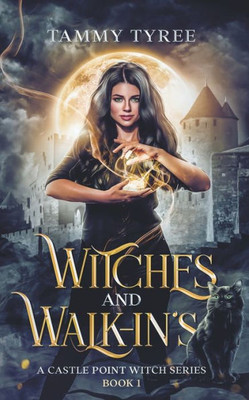 Witches & Walk-In's: A Paranormal Witch, Supernatural Ghost Thriller: A Castle Point Witch Series Book 1 (The Castle Point Witch Series)