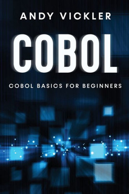 Cobol: Cobol Basics For Beginners