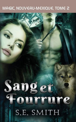 Sang Et Fourrure (Magic, Nouveau-Mexique) (French Edition)