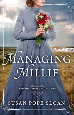 Managing Millie (Rescued Hearts Of The Civil War)