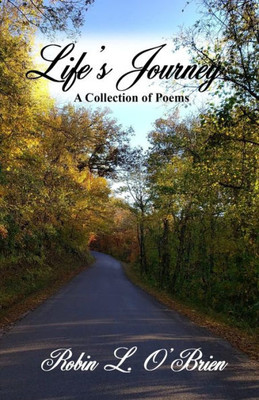Life's Journey: A Collection Of Poems