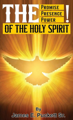 The Promise, The Presence, And Power Of The Holy Spirit
