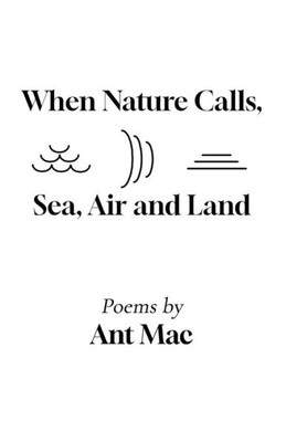 When Nature Calls: Sea, Air And Land