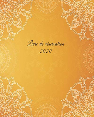 Livre de réservation 2020: pour restaurants, bistrots et hÃ´tels - 370 pages - 1 jour=1 page (French Edition)