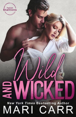 Wild And Wicked: A One-Night Stand, Surprise Pregnancy, Hockey Romance (Italian Stallions)