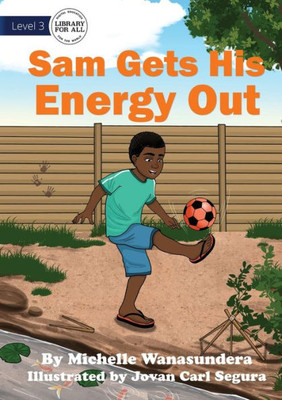 Sam Gets His Energy Out