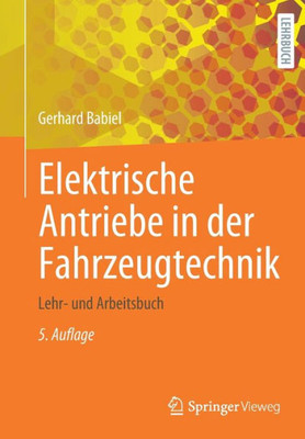 Elektrische Antriebe In Der Fahrzeugtechnik: Lehr- Und Arbeitsbuch (German Edition)