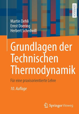 Grundlagen Der Technischen Thermodynamik: Für Eine Praxisorientierte Lehre (German Edition)