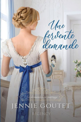 Une Fervente Demande (Les Demandes En Mariage) (French Edition)