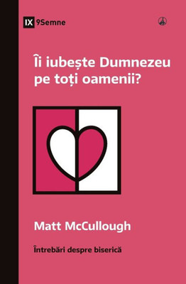 Îi Iube?Te Dumnezeu Pe To?I Oamenii? (Does God Love Everyone?) (Romanian) (Church Questions (Romanian)) (Romanian Edition)