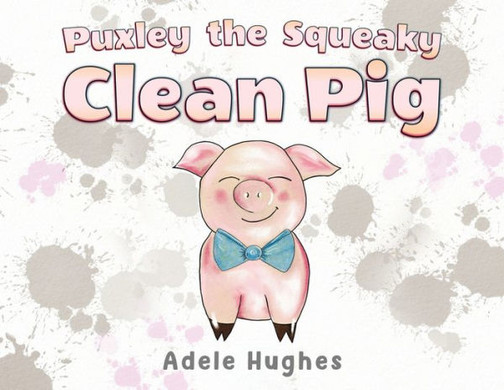 Puxley The Squeaky Clean Pig