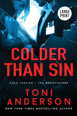 Colder Than Sin: Large Print (Cold Justice(R) - The Negotiators: Large Print)